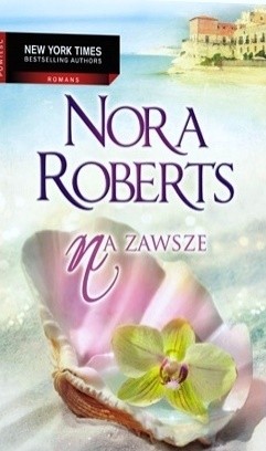Na zawsze - Nora Roberts