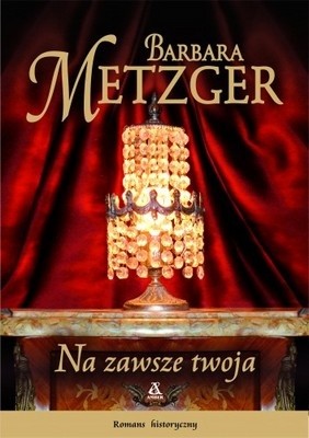 Na zawsze twoja - Barbara Metzger