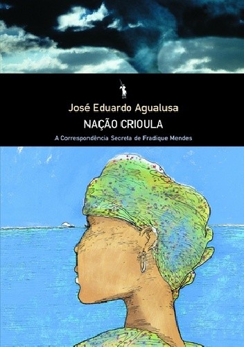 Nação crioula - José Eduardo Agualusa