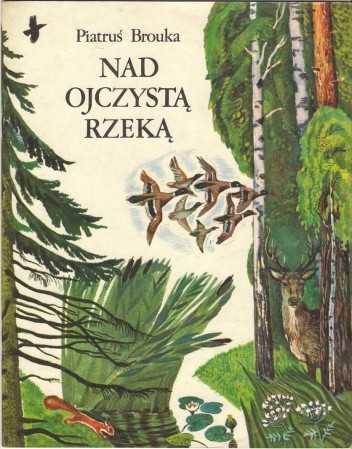 Nad ojczystą rzeką - Piatruś Brouka