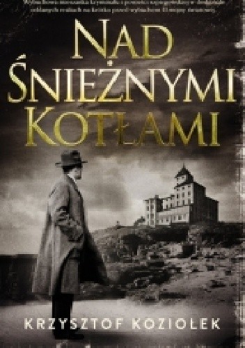 Nad Śnieżnymi Kotłami - Krzysztof Koziołek