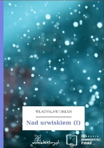 Nad urwiskiem (I) - Władysław Orkan