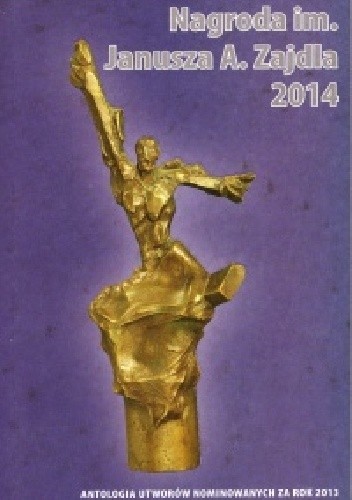 Nagroda im. Janusza A. Zajdla 2014: Antologia utworów nominowanych za rok 2013 - Anna Kańtoch