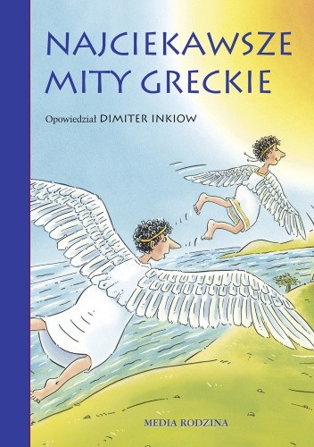 Najciekawsze mity greckie - Dimiter Inkiow