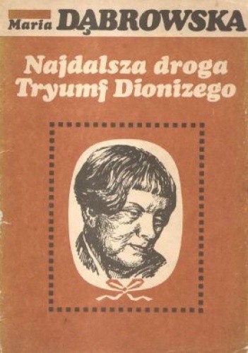 Najdalsza droga. Tryumf Dionizego - Maria Dąbrowska
