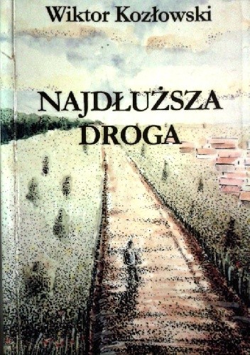 Najdłuższa droga - Wiktor Kozłowski
