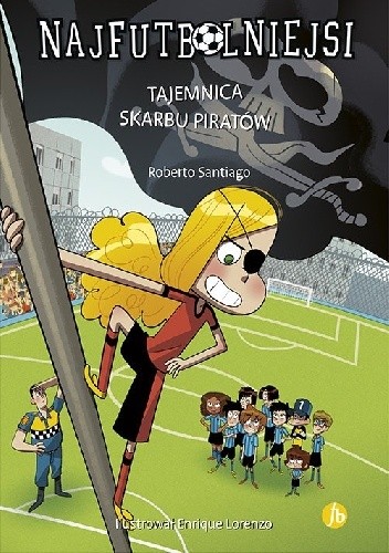 Najfutbolniejsi. Tajemnica piratów. - Roberto Santiago