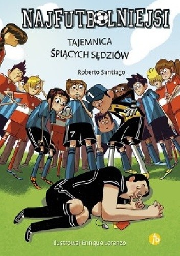 Najfutbolniejsi. Tajemnica śpiących sędziów - Roberto Santiago