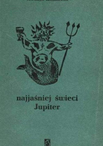 Najjaśniej świeci Jupiter - Stanisław Broszkiewicz