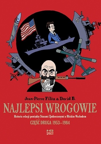 Najlepsi wrogowie. Historia relacji pomiędzy Stanami Zjednoczonymi a Bliskim Wschodem. Część druga: 1953–1984 - David B.
