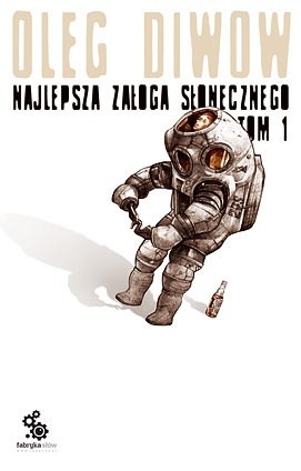 Najlepsza załoga Słonecznego, t.1 - Oleg Diwow