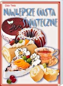 Najlepsze ciasta świąteczne - Oda Tietz
