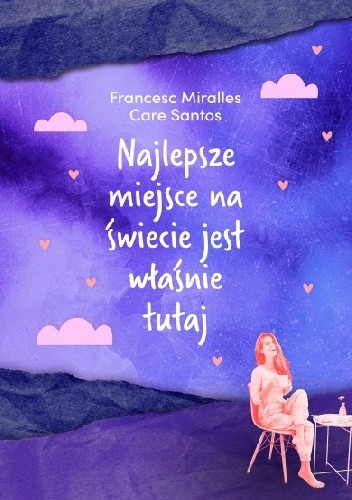 Najlepsze miejsce na świecie jest właśnie tutaj - Francesc Miralles