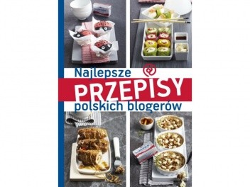 Najlepsze przepisy polskich blogerów - praca zbiorowa