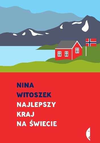 Najlepszy kraj na świecie - Nina Witoszek