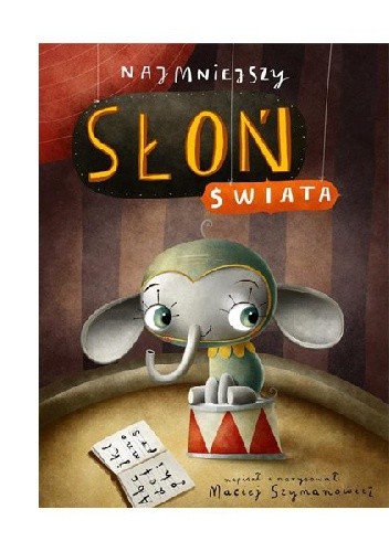 Najmniejszy słoń świata - Maciej Szymanowicz
