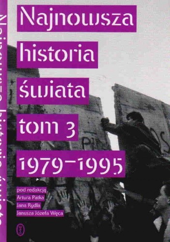 Najnowsza historia świata t.3 1979-95 - Jan Rydel