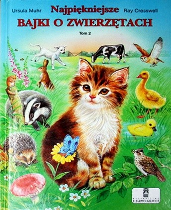 Najpiękniejsze bajki o zwierzętach. Tom 2 - Ursula Muhr