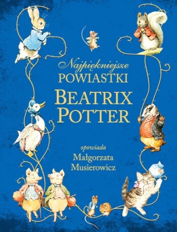 Najpiękniejsze powiastki Beatrix Potter - Beatrix Helen Potter