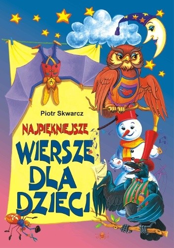 Najpiękniejsze wiersze dla dzieci - Piotr Skwarcz