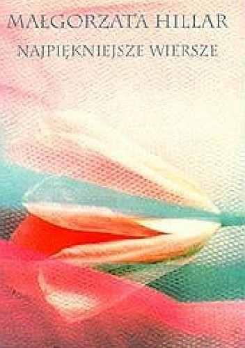Najpiękniejsze wiersze - Małgorzata Hillar