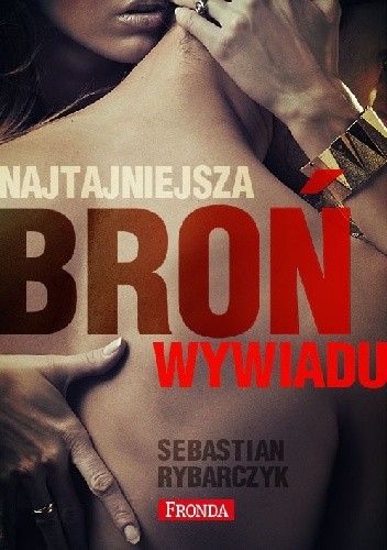 Najtajniejsza broń wywiadu - Sebastian Rybarczyk