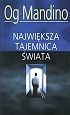 Największa tajemnica świata - Og Mandino