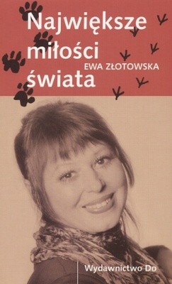 Największe miłości świata - Ewa Złotowska