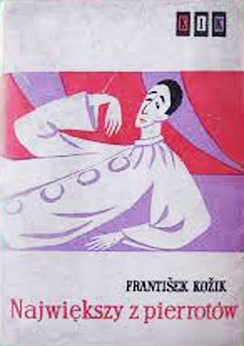 Największy z pierrotów - František Kožík