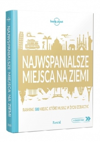 Najwspanialsze miejsca na ziemi - praca zbiorowa