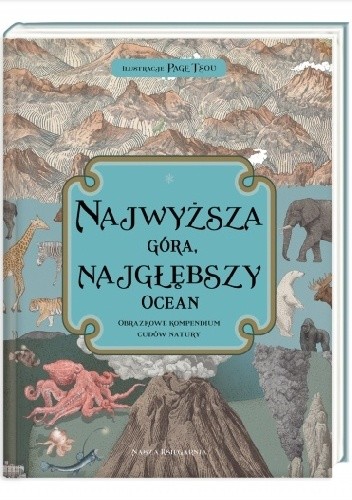 Najwyższa góra, najgłębszy ocean. Obrazkowe kompendium cudów natury - Kate Baker