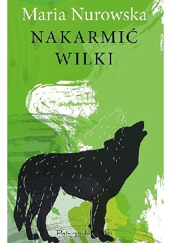 Nakarmić wilki - Maria Nurowska