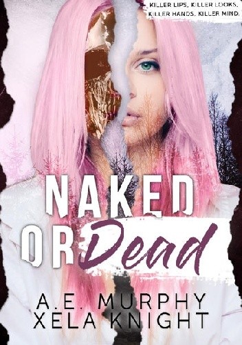 Naked or Dead - A.E. Murphy