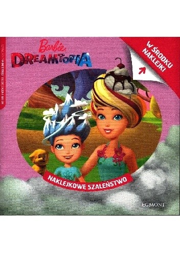 Naklejkowe szaleństwo nr 199. Barbie. Dreamtopia - praca zbiorowa