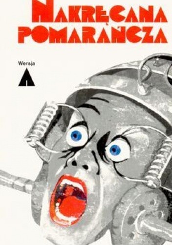 Nakręcana pomarańcza - Anthony Burgess