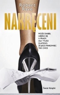Nakręceni - Robert Rave