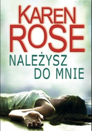 Należysz do mnie - Karen Rose