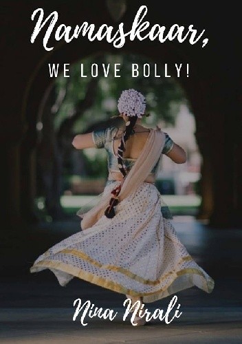 Namaskaar, we love Bolly! - Nina Nirali