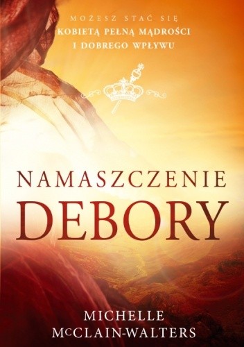 Namaszczenie Debory - Michelle McClain-Walters