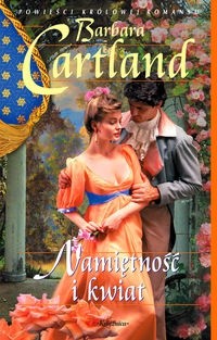 Namiętność i kwiat - Barbara Cartland