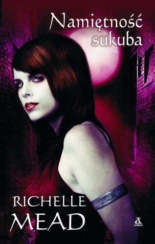 Namiętność Sukuba - Richelle Mead