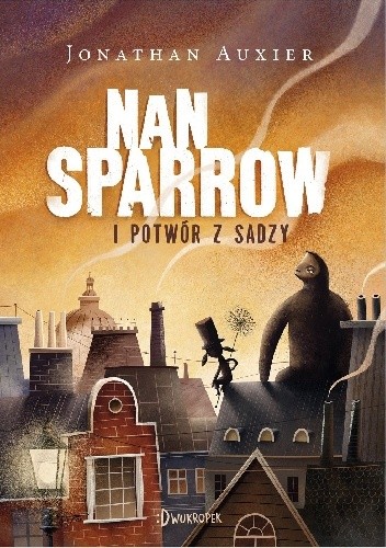 Nan Sparrow i potwór z sadzy - Jonathan Auxier