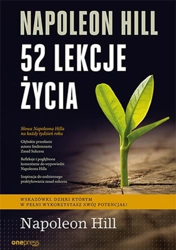 Napoleon Hill. 52 lekcje życia - Napoleon Hill