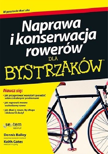 Naprawa i konserwacja rowerów dla bystrzaków - Keith Gates