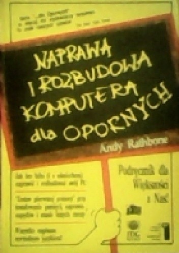 Naprawa i rozbudowa komputera dla opornych - Andy Rathbone