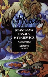 Narkotyki. Niemyte dusze - Stanisław Ignacy Witkiewicz