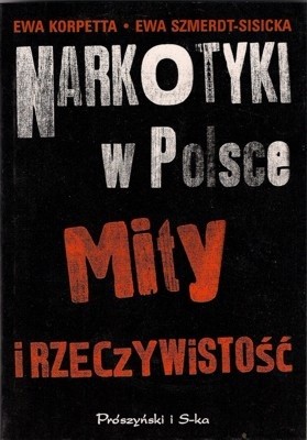 Narkotyki w Polsce. Mity i rzeczywistość - Ewa Korpetta