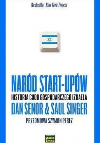 Naród start-upów. Historia cudu gospodarczego Izraela - Dan Senor