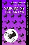 Narodziny galaktyk - George Smoot