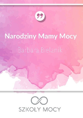 Narodziny Mamy Mocy - Barbara Bielanik